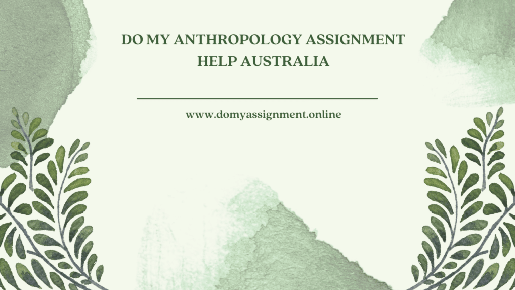 Do My Anthropology Assignment Help Australia