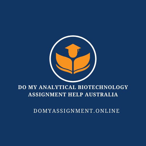 Do My Analytical Biotechnology Assignment Help Australia