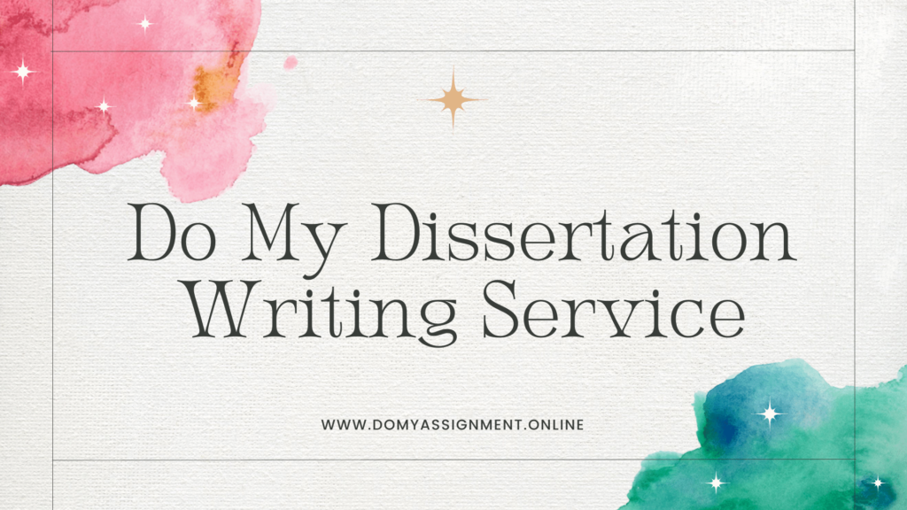 Do My Dissertation Writing Service