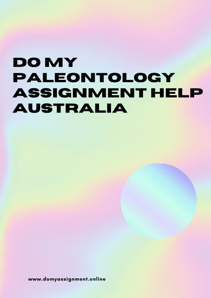 Do My Paleontology Assignment Help Australia