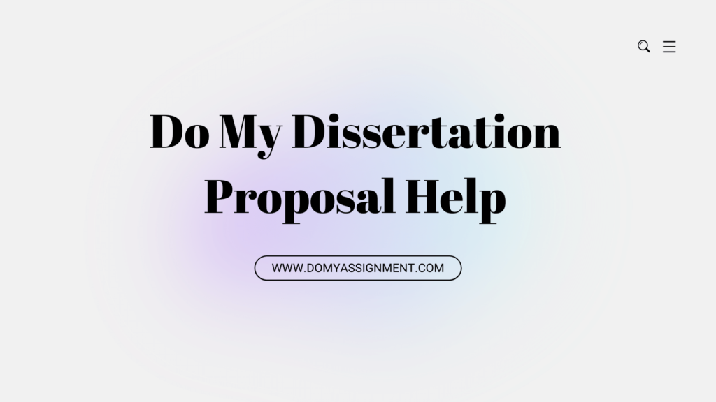 Do My Dissertation Proposal Help