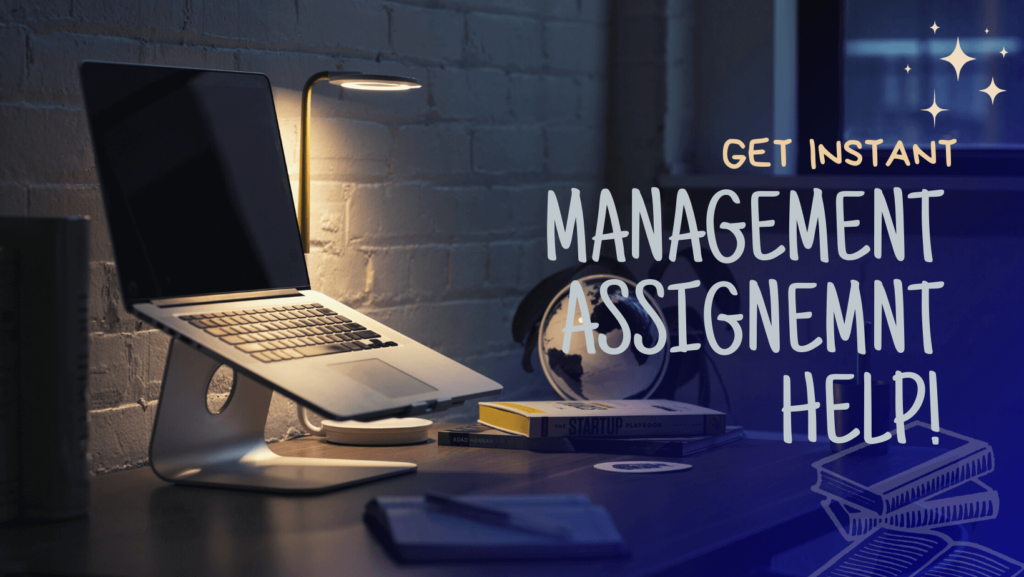 Get Instant management Assignment help