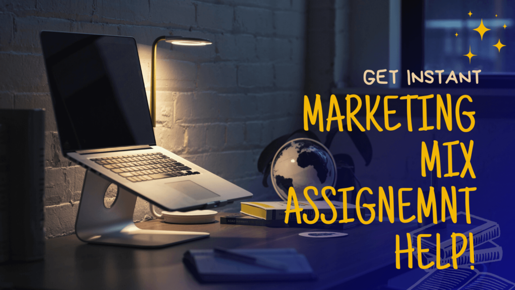 Get instant Marketing Mix Assignment Help!