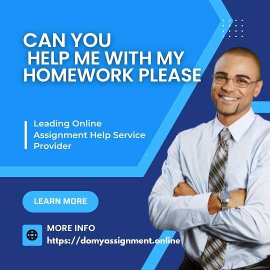 Can You Help Me With My Homework Please