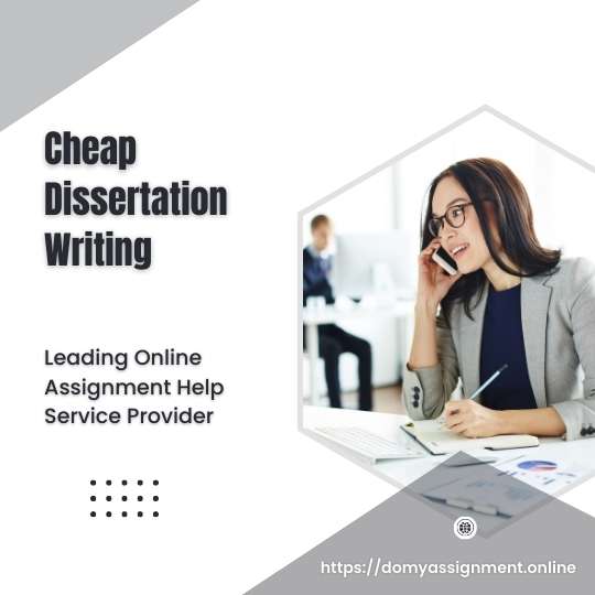 Cheap Dissertation Writing