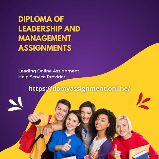 Diploma Of Leadership And Management Assignments