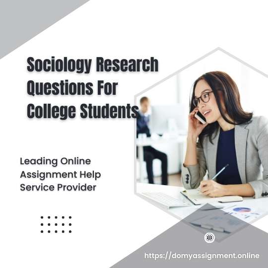 Best Sociology Research Questions For College Students