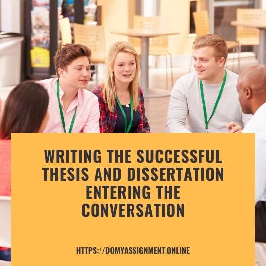 Writing The Successful Thesis And Dissertation Entering The Conversation