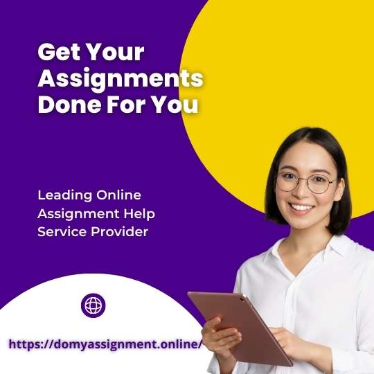 Get Your Assignments Done For You